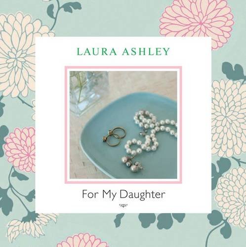 Stock image for Laura Ashley for My Daughter for sale by ThriftBooks-Dallas