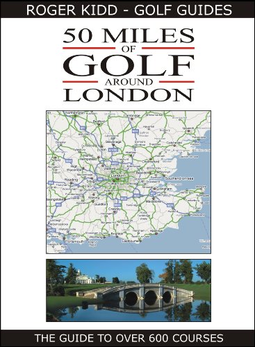 Stock image for 50 Miles of Golf Around London for sale by WorldofBooks