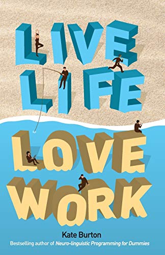 Stock image for Live Life, Love Work for sale by AwesomeBooks