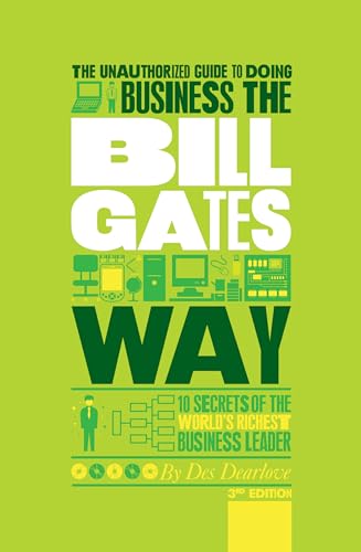 Stock image for The Unauthorized Guide to Doing Business the Bill Gates Way 3rd Edition - 10 Secrets of the World's Richest Business Leader for sale by Chiron Media