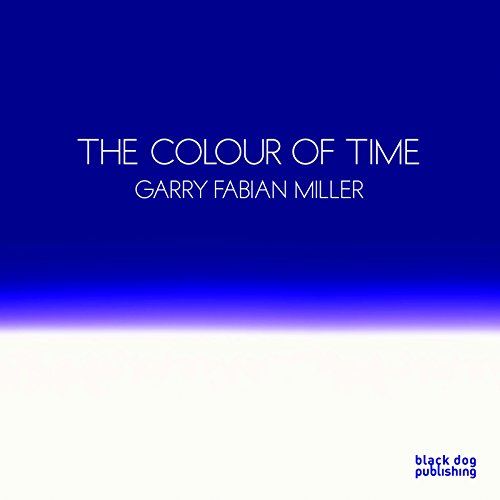 

Colour of Time: Garry Fabian Miller [signed] [first edition]