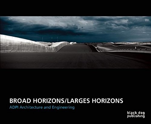 Beispielbild fr Broad Horizons / Larges Horizons: ADPI Architecture and Engineering zum Verkauf von BookstoYou