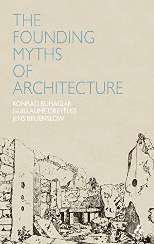 9781907317170: Founding Myths of Architecture
