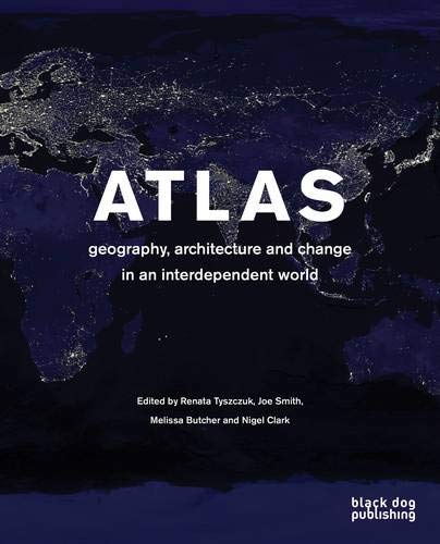 Stock image for Atlas: Geography, Architecture and Change in an Interdependent World for sale by WorldofBooks