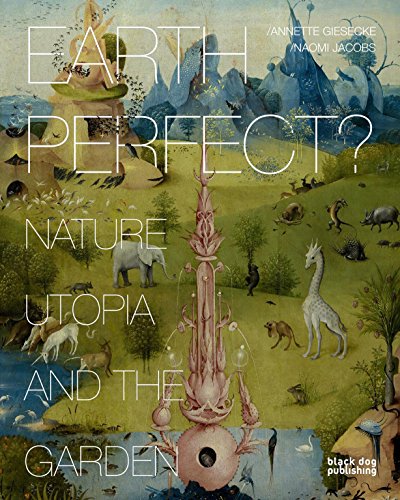 9781907317750: Earth Perfect?: Nature, Utopia and the Garden