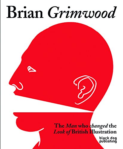 Stock image for Brian Grimwood: The Man Who Changed the Look of British Illustration for sale by Greener Books