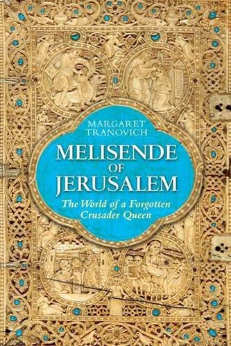 Beispielbild fr Melisende of Jerusalem: The World of a Forgotten Crusader Queen zum Verkauf von WorldofBooks