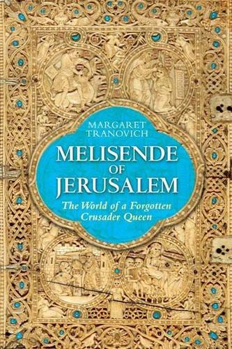 Stock image for Melisende of Jerusalem The World of a Forgotten Crusader Queen for sale by St Vincent de Paul of Lane County