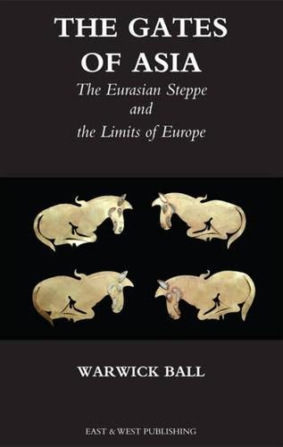 9781907318122: The Gates of Asia: The Eurasian Steppe and the Limits of Europe