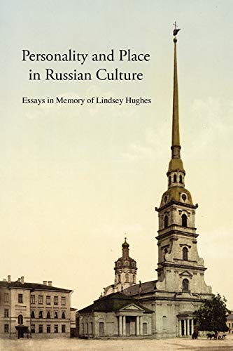 Stock image for Personality and Place in Russian Culture: Essays in Memory of Lindsey Hughes for sale by Lucky's Textbooks