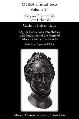 9781907322129: Casimir Britannicus. English Translations, Paraphrases, and Emulations of the Poetry of Maciej Kazimierz Sarbiewski. Revised and Expanded Edition. (Mhra Critical Texts)