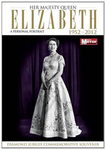 Stock image for Elizabeth: A Personal Portrait of Her Majesty The Queen: Diamond Jubilee Commemorative Souvenir for sale by WorldofBooks
