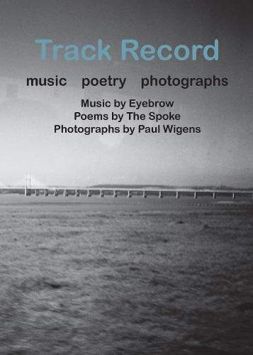Stock image for Track Record: music, poetry, photographs: celebrating the Severn Beach Line, its communities, stories and environment (a first printing with unplayed cd) for sale by S.Carter