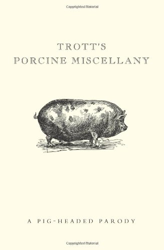 Stock image for Trott's Porcine Miscellany for sale by WorldofBooks