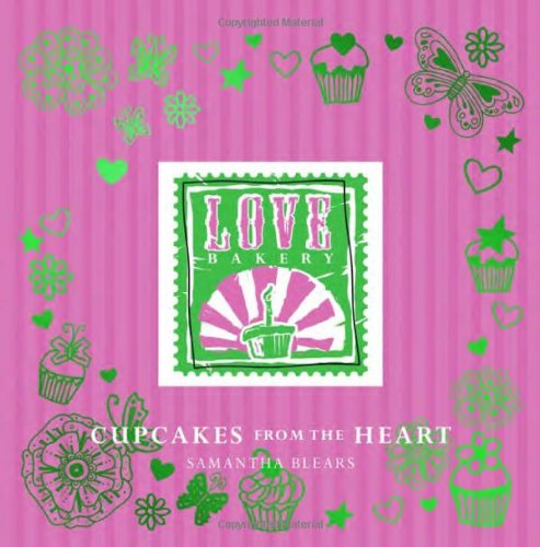 Stock image for Love Bakery: Cupcakes from the Heart for sale by WorldofBooks