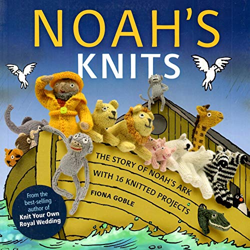 Beispielbild fr Noah's Knits: The Story of Noah's Ark with 16 Knitted Projects: Create the Story of Noahs Ark with 16 Knitted Projects zum Verkauf von WorldofBooks