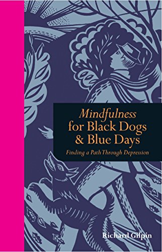 Beispielbild fr Mindfulness for Black Dogs & Blue Days: Finding a Path Through Depression zum Verkauf von WorldofBooks