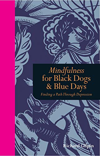 9781907332920: Mindfulness for Black Dogs & Blue Days: Finding a Path Through Depression