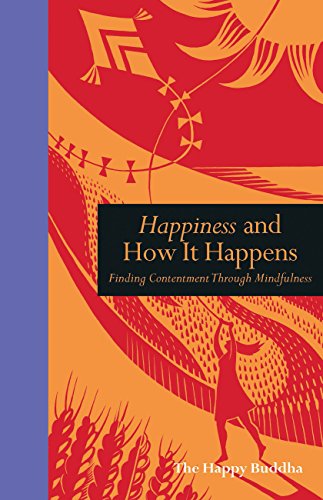 Imagen de archivo de Happiness and How It Happens: Finding Contentment through Mindfulness a la venta por SecondSale