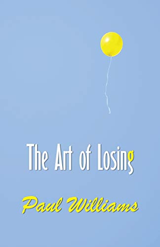 9781907335617: The Art of Losing