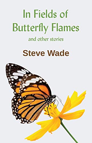 Stock image for In Fields of Butterfly Flames and other stories for sale by WorldofBooks