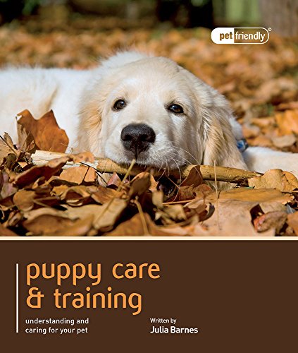 Beispielbild fr Puppy Care & Training - Pet Friendly: Understanding and Caring for Your Pet zum Verkauf von WorldofBooks