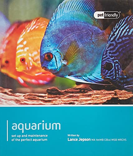 Imagen de archivo de Aquarium - Pet Friendly: Understanding and Caring for Your Pet: Set Up and Maintenance of the Perfect Aquarium a la venta por WorldofBooks