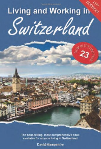 Stock image for Living and Working in Switzerland, 13th Edition : A Survial Handbook for sale by Better World Books: West