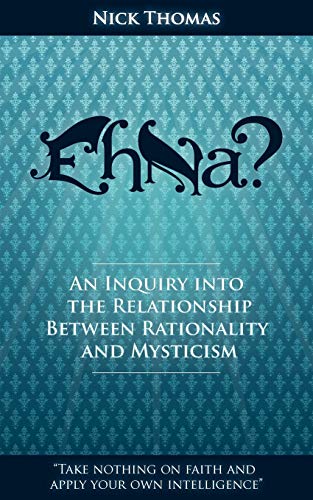 Stock image for Eh Na? - An Inquiry Into the Relationship Between Rationality and Mysticism for sale by Lucky's Textbooks