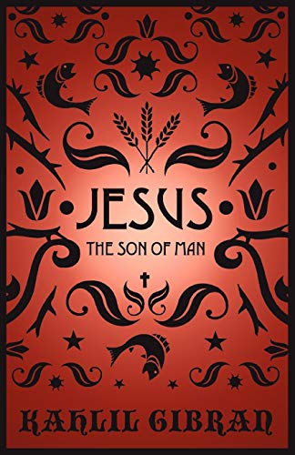 Jesus The Son of Man (9781907355080) by Kahlil Gibran