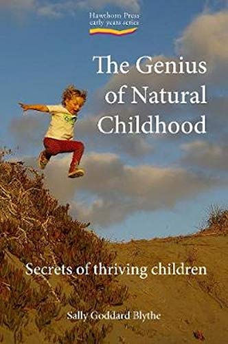 Stock image for Genius of Natural Childhood: Secrets of Thriving Children (Early Years) for sale by WorldofBooks