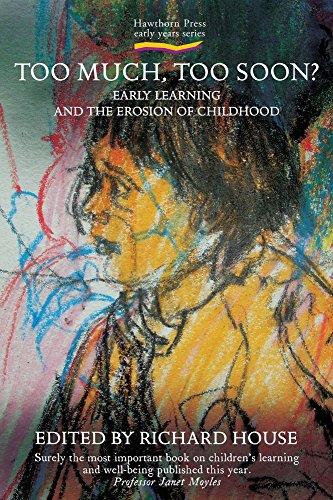 9781907359231: Too Much Too Soon?: Early Learning and the Erosion of Childhood (Early Years)