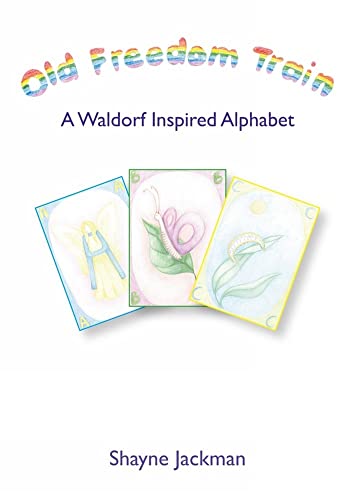 Stock image for Old Freedom Train (Early Years): A Waldorf Inspired Alphabet for sale by WorldofBooks