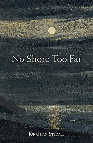 Stock image for No Shore Too Far: Meditations on Death, Bereavement and Hope (Poetry) for sale by Reuseabook