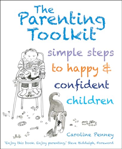 Beispielbild fr The Parenting Toolkit: Simple Steps to Happy and Confident Children zum Verkauf von Books From California