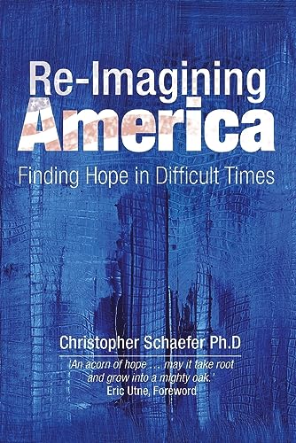 Beispielbild fr Re-Imagining America: Finding Hope in Difficult Times (Social and ethical issues) zum Verkauf von Books From California
