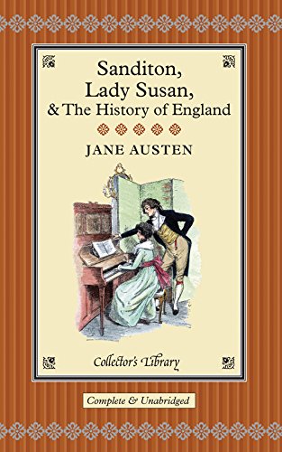 Beispielbild fr Sanditon, Lady Susan, & The History of England: The Juvenilia and Shorter Works of Jane Austen (Collector's Library) zum Verkauf von WorldofBooks
