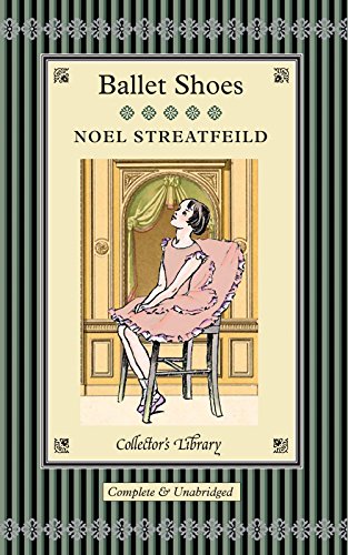 Ballet Shoes: A Story of Three Children on the Stage (9781907360855) by Noel Streatfeild