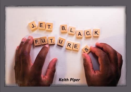 Stock image for Keith Piper: Jet Black Futures for sale by THE SAINT BOOKSTORE