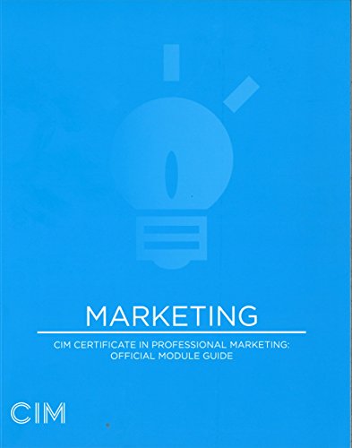 Imagen de archivo de Marketing CIM Certificate in Professional Marketing: Official Module Guide a la venta por Greener Books