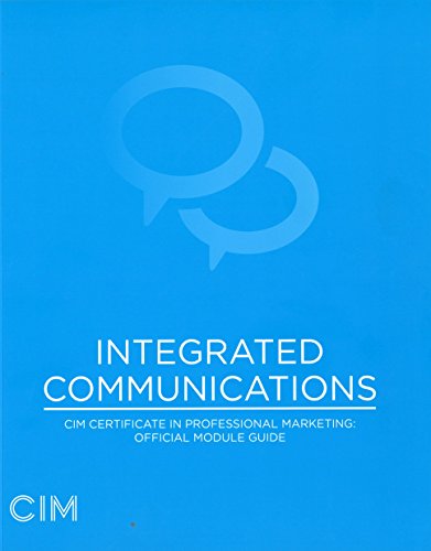 Stock image for Integrated Communications CIM Certificate in Professional Marketing: Official Module Guide for sale by WorldofBooks