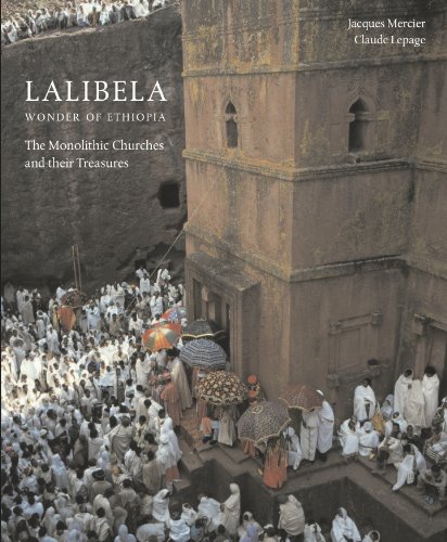 Lalibela: Christian Art of Ethiopia, The Monolithic Churches and Their Treasures (9781907372193) by Mercier, Jacques; Lepage, Claude