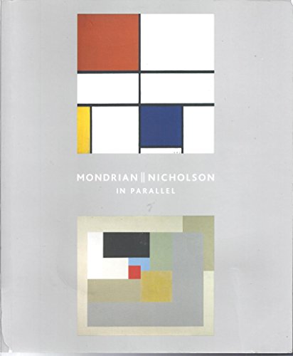 Stock image for Mondrian || Nicholson: In Parallel (The Courtauld Gallery) for sale by HPB-Ruby