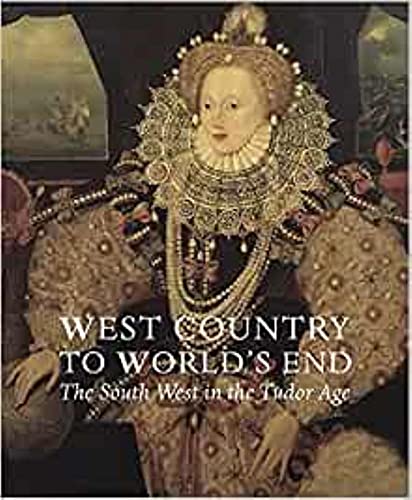 Imagen de archivo de West Country to World's End: The South West in the Tudor Age a la venta por WorldofBooks