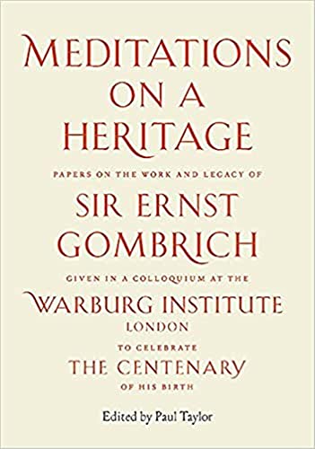 Imagen de archivo de Meditations On A Heritage: Papers on the Work and Legacy of Sir Ernst Gombrich a la venta por Pearlydewdrops