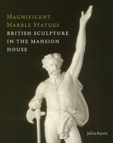 Stock image for Magnificent Marble Statues: British Sculpture in the Mansion House for sale by WorldofBooks