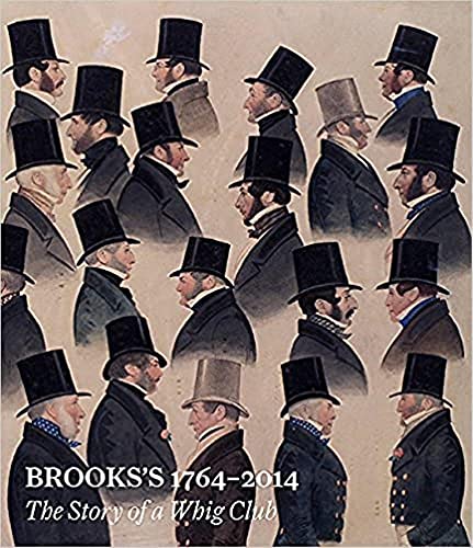 Imagen de archivo de Brooks's 1764-2014: The Story of a Whig Club a la venta por Books Unplugged