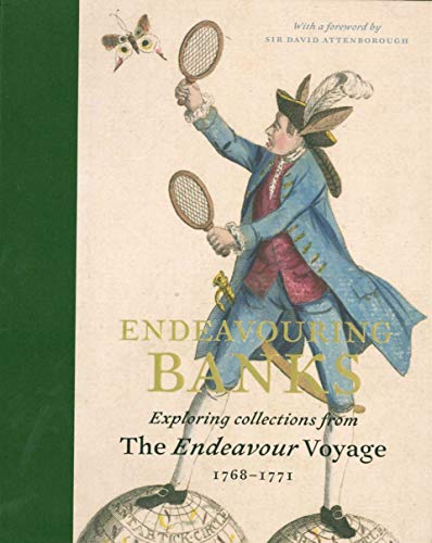 Stock image for Endeavouring Banks: Exploring the Collections from the Endeavour Voyage 1768 "1771 for sale by WorldofBooks