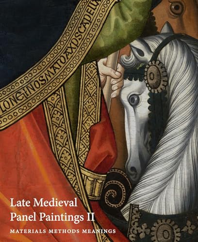9781907372919: Late Medieval Panel Paintings: Materials, Methods, Meanings: Volume II