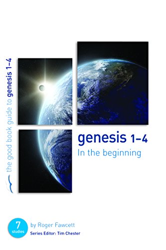 9781907377112: Genesis 1-4: In the beginning (Good Book Guide)